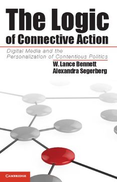 portada The Logic of Connective Action: Digital Media and the Personalization of Contentious Politics (Cambridge Studies in Contentious Politics) (in English)