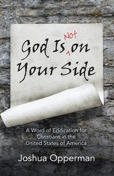 portada God is not on Your Side: A Word of Edification for Christians in the United States of America (en Inglés)