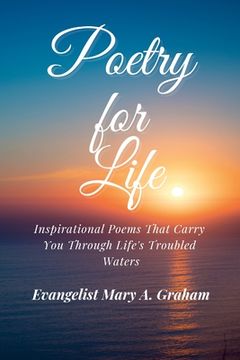 portada Poetry for Life: Inspirational Poems That Carry You Through Life's Troubled Waters (en Inglés)