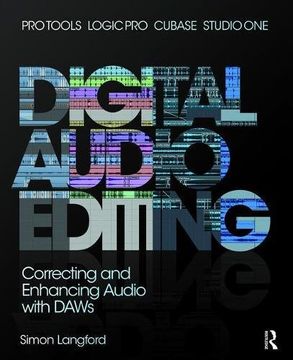 portada Digital Audio Editing: Correcting and Enhancing Audio in Pro Tools, Logic Pro, Cubase, and Studio One
