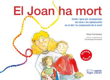 portada El Joan ha Mort: Conte i Guia per Acompanyar els Nens i els Adolescents en el dol i la Comprensió de la Mort (Monografies) (en Catalá)