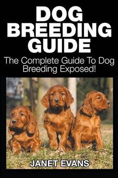 portada Dog Breeding Guide: The Complete Guide to Dog Breeding Exposed