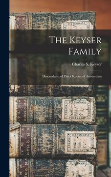 portada The Keyser Family: Descendants of Dirck Keyser of Amsterdam