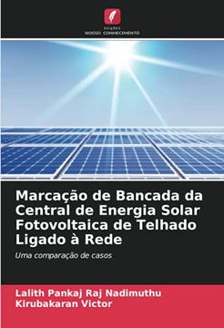 portada Marcação de Bancada da Central de Energia Solar Fotovoltaica de Telhado Ligado à Rede: Uma Comparação de Casos (en Portugués)