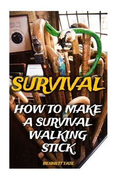 portada Survival: How To Make A Survival Walking Stick