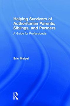 portada Helping Survivors of Authoritarian Parents, Siblings, and Partners: A Guide for Professionals 