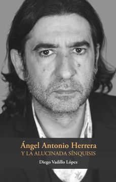 portada Ángel Antonio Herrera y la Alucinada Sinquisis