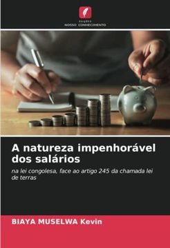 portada A Natureza Impenhorável dos Salários: Na lei Congolesa, Face ao Artigo 245 da Chamada lei de Terras