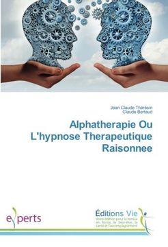 portada Alphatherapie Ou L'hypnose Therapeutique Raisonnee (French Edition)