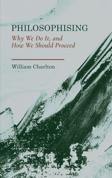 portada Philosophising: Why We Do It, and How We Should Proceed (en Inglés)