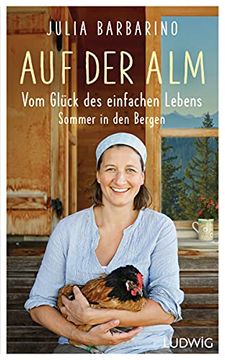 portada Auf der alm? Vom Glück des Einfachen Lebens: Sommer in den Bergen (in German)