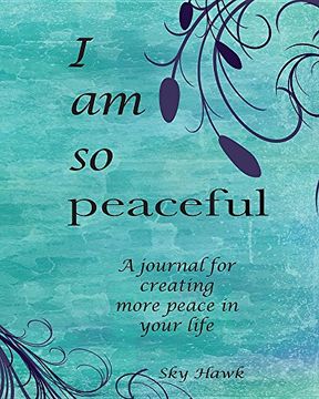 portada I Am So Peaceful: A journal for creating more peace in your life.