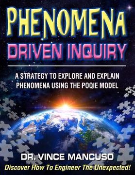 portada Phenomena-Driven Inquiry: A Strategy to Explore and Explain Phenomena Using the POQIE Model (en Inglés)