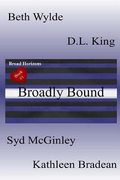 portada Broadly Bound: Broad Horizons Book #1 (en Inglés)