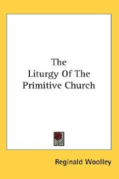 portada the liturgy of the primitive church (en Inglés)