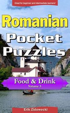 portada Romanian Pocket Puzzles - Food & Drink - Volume 3: A Collection of Puzzles and Quizzes to Aid Your Language Learning