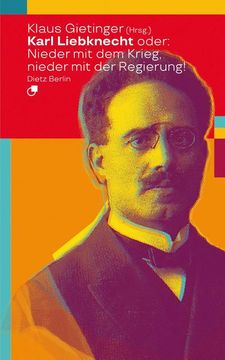 portada Karl Liebknecht Oder: Nieder mit dem Krieg, Nieder mit der Regierung! (en Alemán)