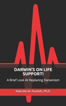portada Darwin's on Life Support!: A Brief Look At Replacing Darwinism (en Inglés)