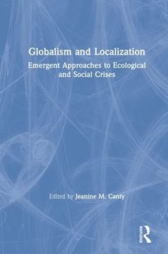 portada Globalism and Localization: Emergent Approaches to Ecological and Social Crises (en Inglés)