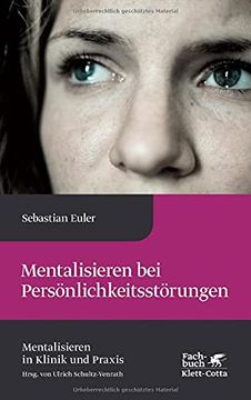 portada Mentalisieren bei Persönlichkeitsstörungen (Mentalisieren in Klinik und Praxis, bd. 6) (en Alemán)