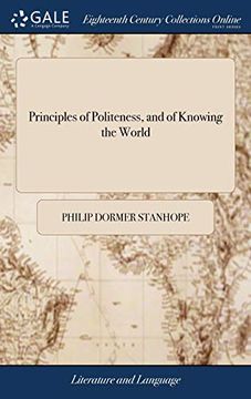 portada Principles of Politeness, and of Knowing the World: By the Late Lord Chesterfield. with Additions, by the Rev. Dr. John Trusler. Containing Every Inst (in English)