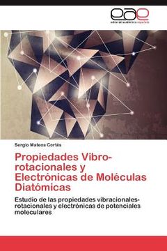 portada propiedades vibro-rotacionales y electr nicas de mol culas diat micas (in Spanish)