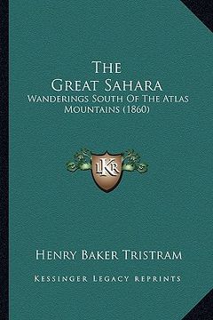 portada the great sahara: wanderings south of the atlas mountains (1860) (en Inglés)