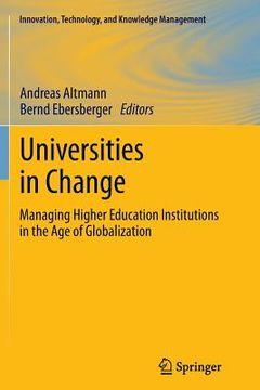 portada Universities in Change: Managing Higher Education Institutions in the Age of Globalization (en Inglés)