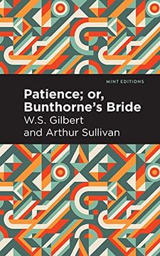 portada Patience; Or, Bunthorne'S Bride (Mint Editions) (en Inglés)