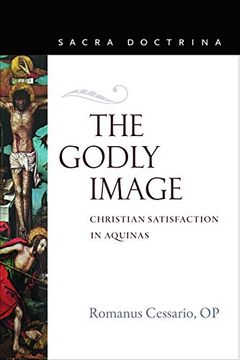 portada The Godly Image: Christian Satisfaction in Aquinas (Sacra Doctrina) (en Inglés)
