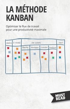 portada La méthode Kanban: Optimiser le flux de travail pour une productivité maximale (in French)