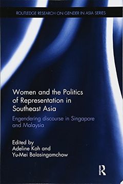 portada Women and the Politics of Representation in Southeast Asia: Engendering Discourse in Singapore and Malaysia (Routledge Research on Gender in Asia Series) 