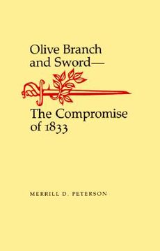 portada olive branch and sword: the compromise of 1833 (en Inglés)