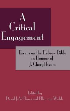 portada a critical engagement: essays on the hebrew bible in honour of j. cheryl exum