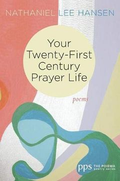 portada Your Twenty-First Century Prayer Life: Poems (Poiema Poetry) (in English)