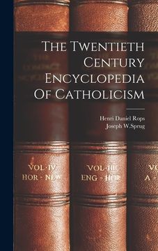 portada The Twentieth Century Encyclopedia Of Catholicism (en Inglés)