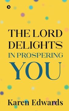 portada The Lord Delights in Prospering You (en Inglés)