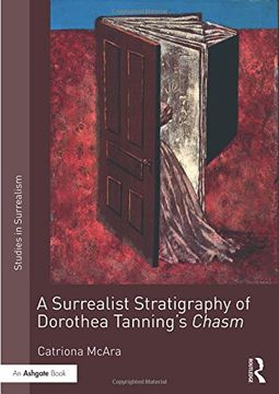portada A Surrealist Stratigraphy of Dorothea Tanning's Chasm (en Inglés)