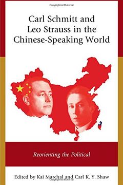 portada Carl Schmitt and Leo Strauss in the Chinese-Speaking World: Reorienting the Political