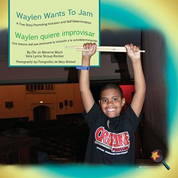 portada Waylen Wants To Jam/ Waylen quiere improvisar: A True Story Promoting Inclusion and Self-Determination/Una historia real que promueve la inclusión y la autodeterminación (Finding My Way Series)