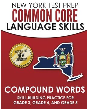 portada New York Test Prep Common Core Language Skills Compound Words: Skill-Building Practice for Grade 3, Grade 4, and Grade 5 (en Inglés)