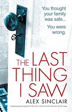 portada The Last Thing i Saw: A Gripping Psychological Thriller With a Twist That Will Take Your Breath Away (en Inglés)