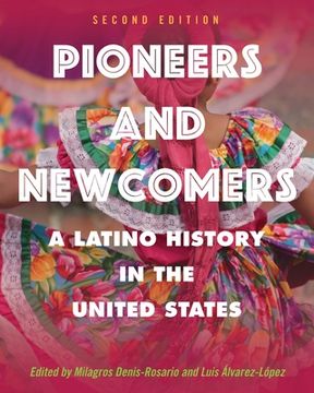 portada Pioneers and Newcomers: A Latino History in the United States (in English)