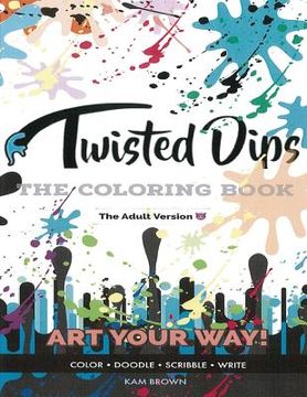 portada Twisted Dips: The Adult Coloring Book (en Inglés)