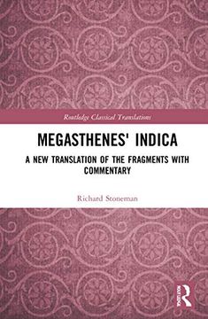 portada Megasthenes'Indica: A new Translation of the Fragments With Commentary (Routledge Classical Translations) (en Inglés)