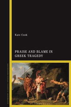 portada Praise and Blame in Greek Tragedy (en Inglés)