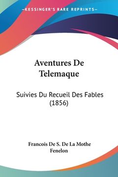 portada Aventures De Telemaque: Suivies Du Recueil Des Fables (1856) (en Francés)