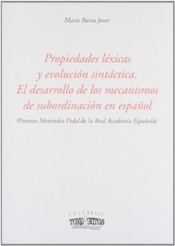 portada Propiedades Léxicas y Evolución Sintáctica: El Desarrollo de los Mecanismos de Subordinación en Español (in Spanish)