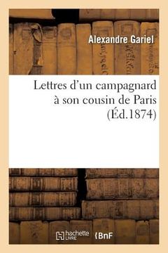 portada Lettres d'Un Campagnard À Son Cousin de Paris (en Francés)