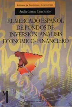 portada El mercado español de fondos de inversion: Análisis económico-financiero (Monográfica / Biblioteca de Ciencias Económicas y Empresariales) (in Spanish)
